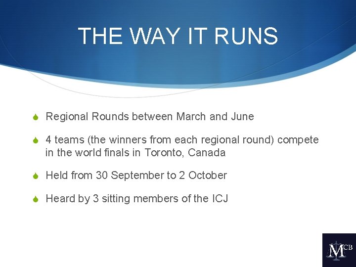 THE WAY IT RUNS S Regional Rounds between March and June S 4 teams