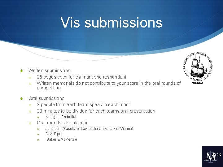 Vis submissions S Written submissions o 35 pages each for claimant and respondent o