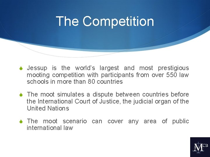The Competition S Jessup is the world’s largest and most prestigious mooting competition with