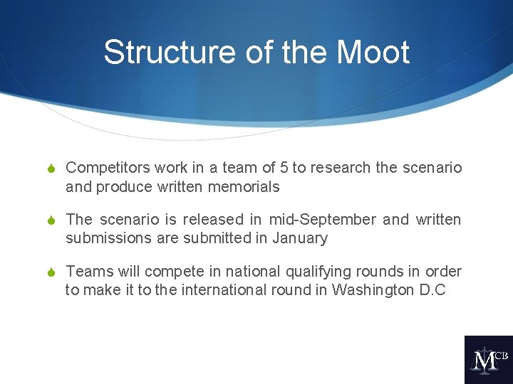 Structure of the Moot S Competitors work in a team of 5 to research