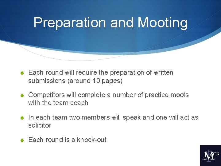 Preparation and Mooting S Each round will require the preparation of written submissions (around
