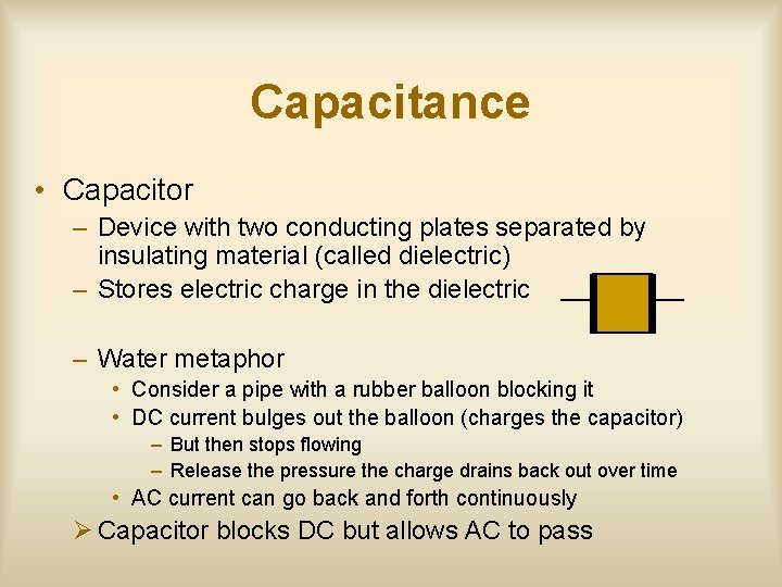 Capacitance • Capacitor – Device with two conducting plates separated by insulating material (called