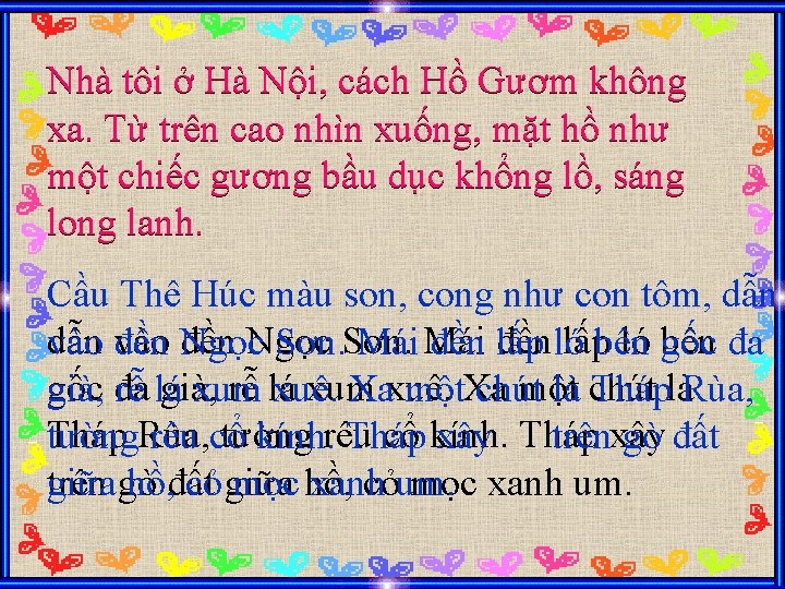 Nhà tôi ở Hà Nội, cách Hồ Gươm không xa. Từ trên cao nhìn