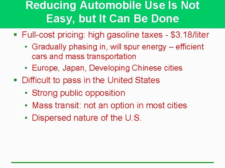 Reducing Automobile Use Is Not Easy, but It Can Be Done § Full-cost pricing: