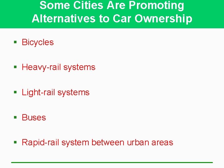 Some Cities Are Promoting Alternatives to Car Ownership § Bicycles § Heavy-rail systems §