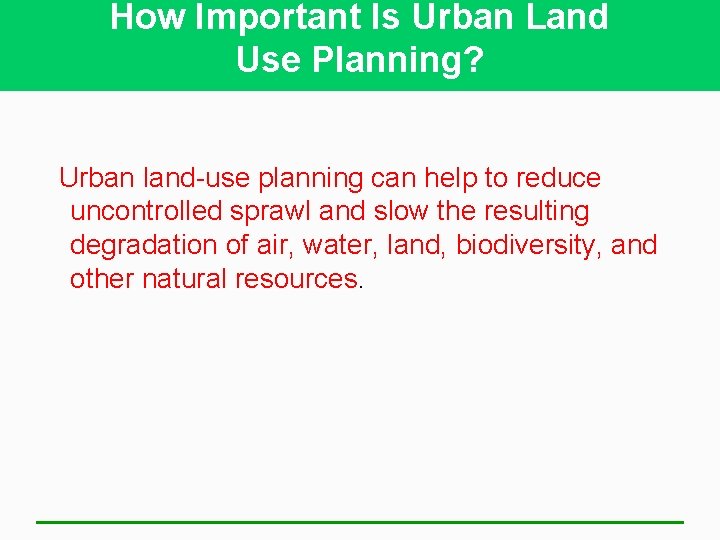 How Important Is Urban Land Use Planning? Urban land-use planning can help to reduce