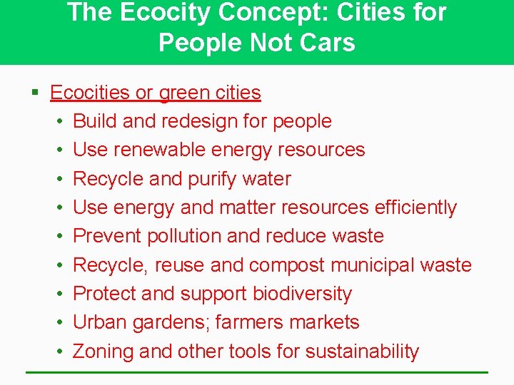 The Ecocity Concept: Cities for People Not Cars § Ecocities or green cities •