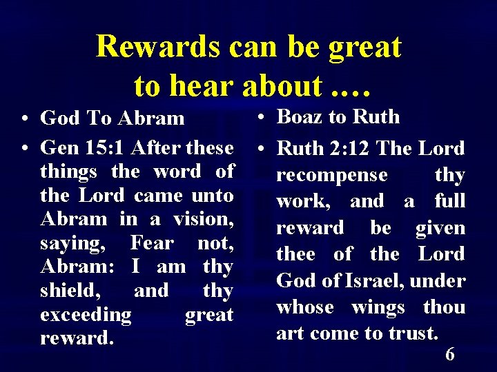 Rewards can be great to hear about. … • God To Abram • Gen