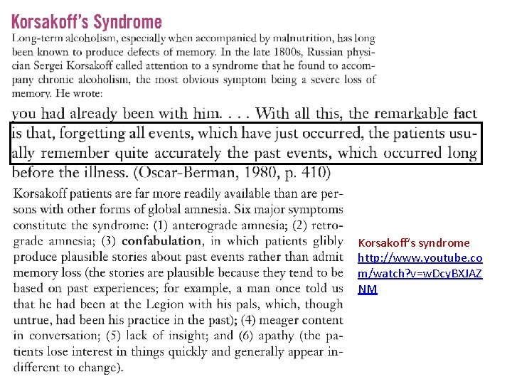 Korsakoff’s syndrome http: //www. youtube. co m/watch? v=w. Dcy. BXJAZ NM 