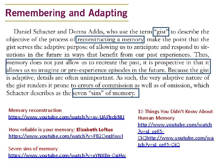 Memory reconstruction https: //www. youtube. com/watch? v=xv-UAPbcb. NU How reliable is your memory; Elizabeth