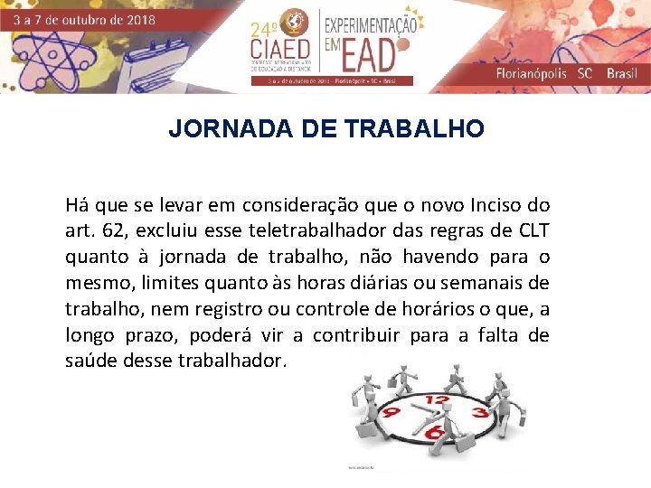 JORNADA DE TRABALHO Há que se levar em consideração que o novo Inciso do