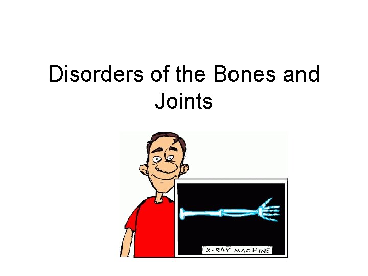 Disorders of the Bones and Joints 