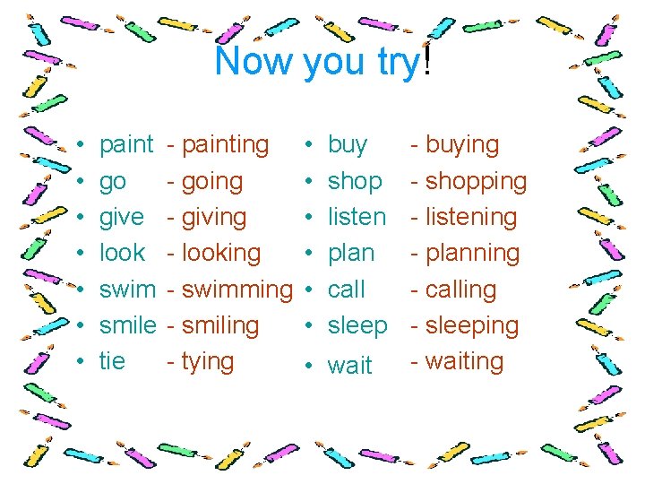 Now you try! • • paint go give look swim smile tie - painting