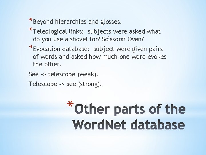 *Beyond hierarchies and glosses. *Teleological links: subjects were asked what do you use a