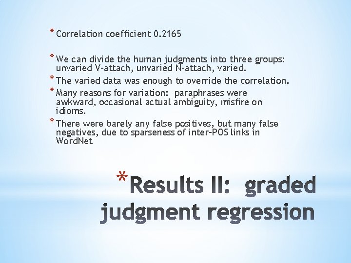 * Correlation coefficient 0. 2165 * We can divide the human judgments into three