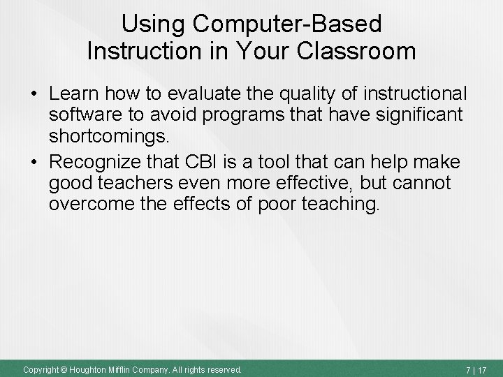 Using Computer-Based Instruction in Your Classroom • Learn how to evaluate the quality of