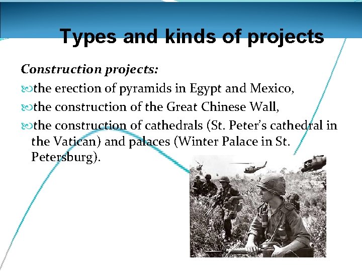 Types and kinds of projects Construction projects: the erection of pyramids in Egypt and