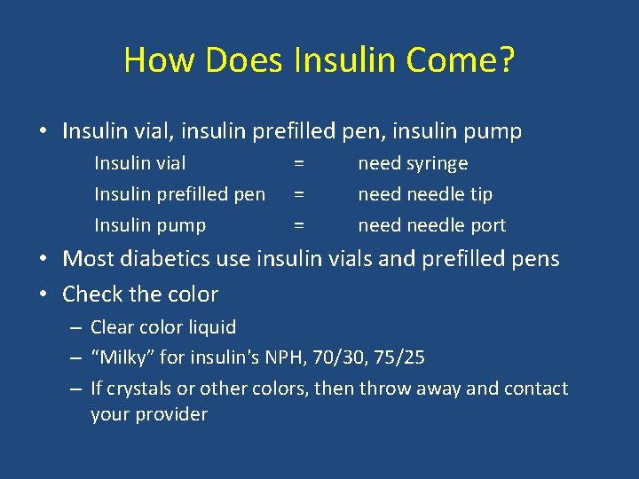 How Does Insulin Come? • Insulin vial, insulin prefilled pen, insulin pump Insulin vial