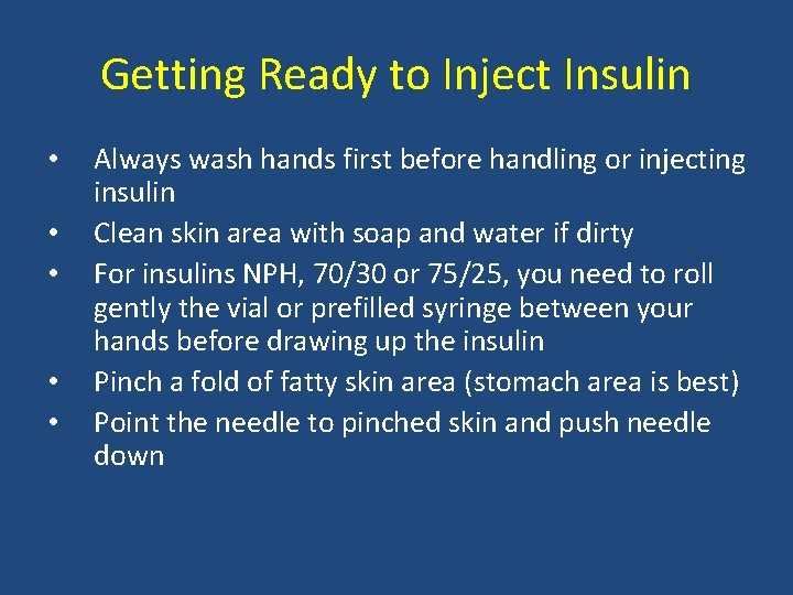 Getting Ready to Inject Insulin • • • Always wash hands first before handling