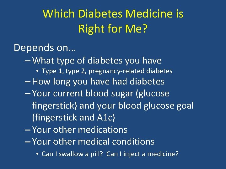 Which Diabetes Medicine is Right for Me? Depends on… – What type of diabetes