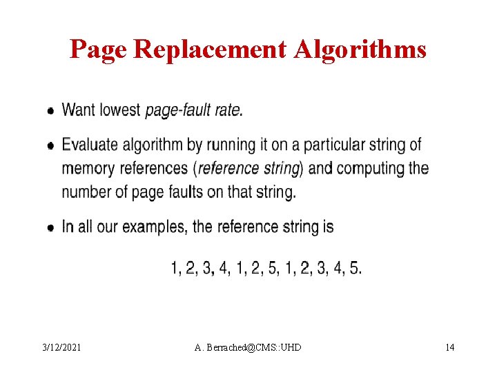 Page Replacement Algorithms 3/12/2021 A. Berrached@CMS: : UHD 14 