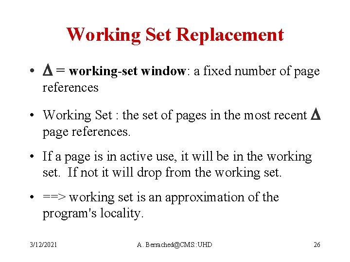 Working Set Replacement • = working-set window: a fixed number of page references •