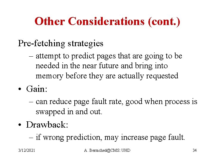 Other Considerations (cont. ) Pre-fetching strategies – attempt to predict pages that are going