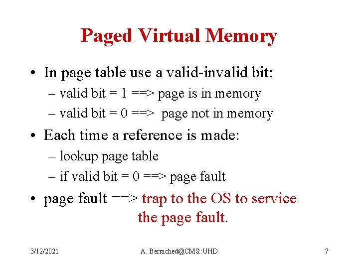 Paged Virtual Memory • In page table use a valid-invalid bit: – valid bit