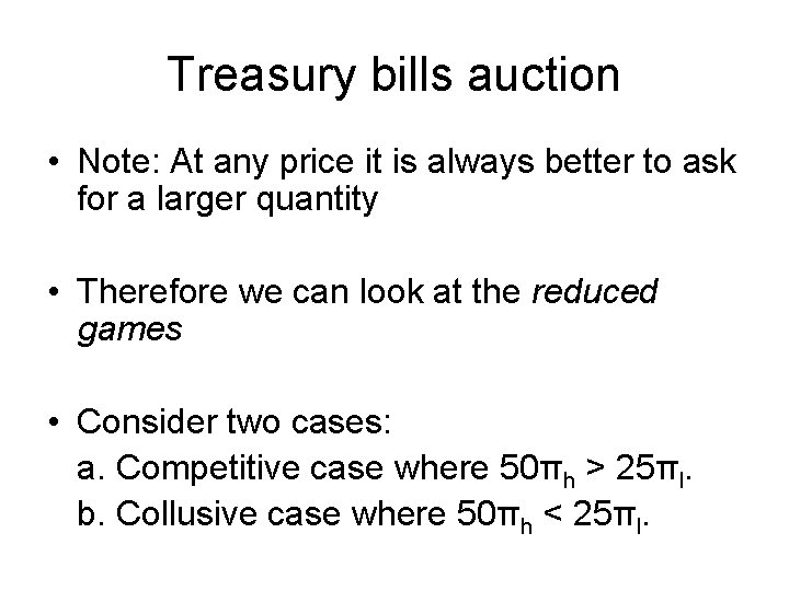 Treasury bills auction • Note: At any price it is always better to ask