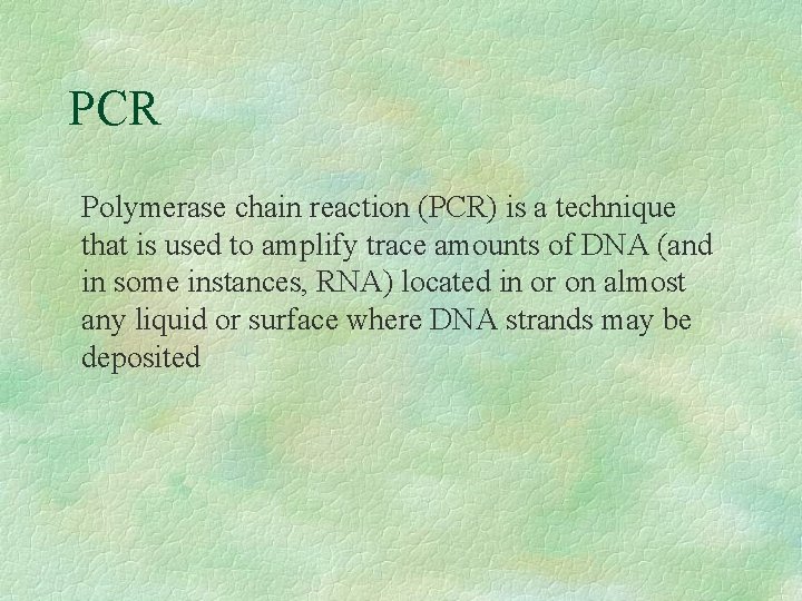 PCR Polymerase chain reaction (PCR) is a technique that is used to amplify trace