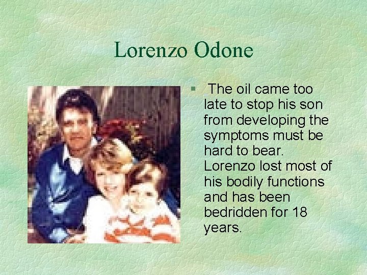 Lorenzo Odone § The oil came too late to stop his son from developing
