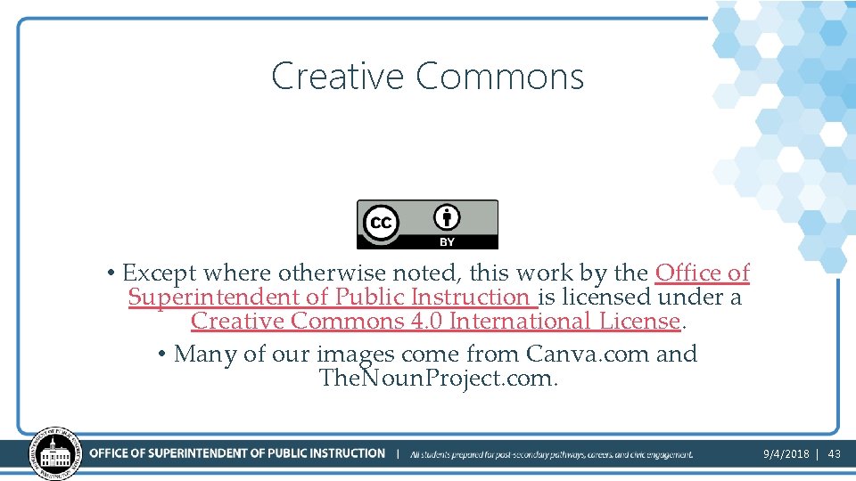 Creative Commons • Except where otherwise noted, this work by the Office of Superintendent