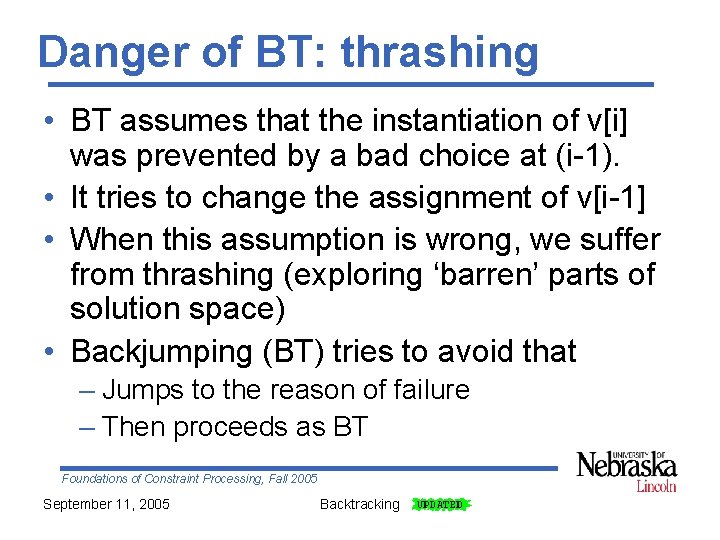 Danger of BT: thrashing • BT assumes that the instantiation of v[i] was prevented