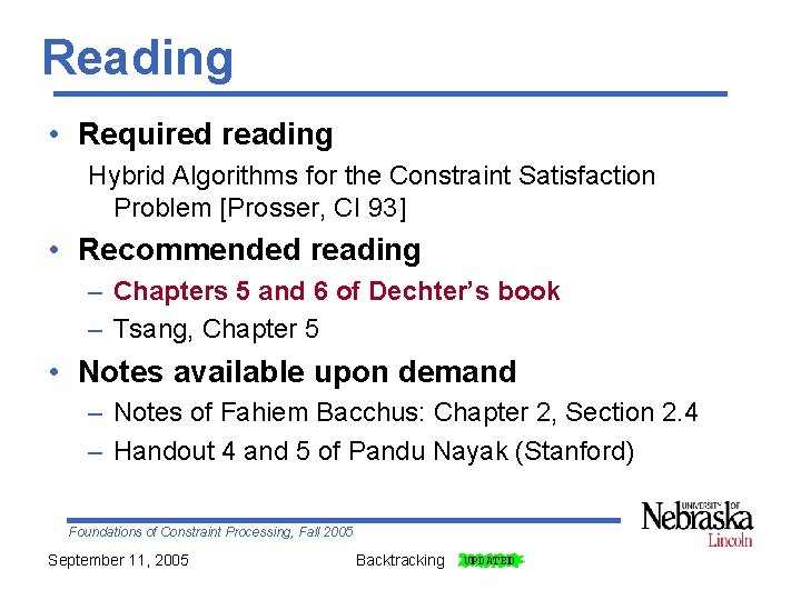 Reading • Required reading Hybrid Algorithms for the Constraint Satisfaction Problem [Prosser, CI 93]