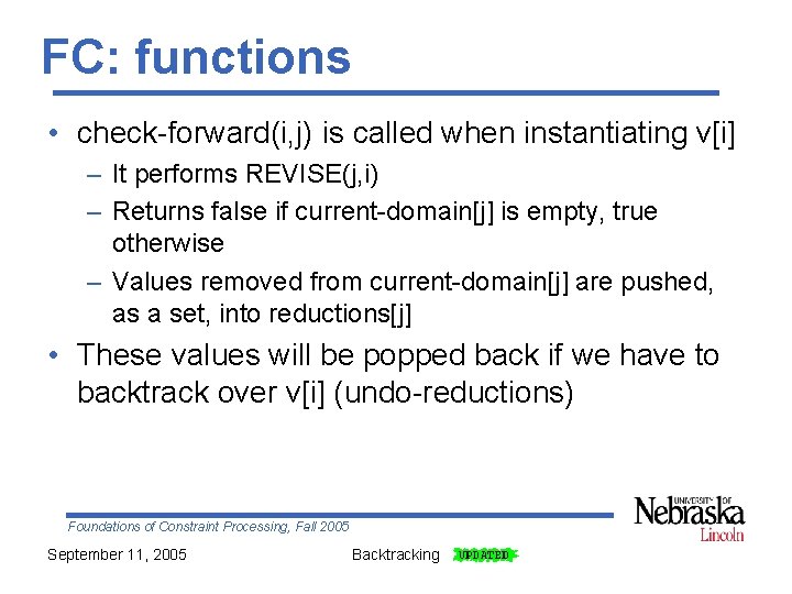 FC: functions • check-forward(i, j) is called when instantiating v[i] – It performs REVISE(j,