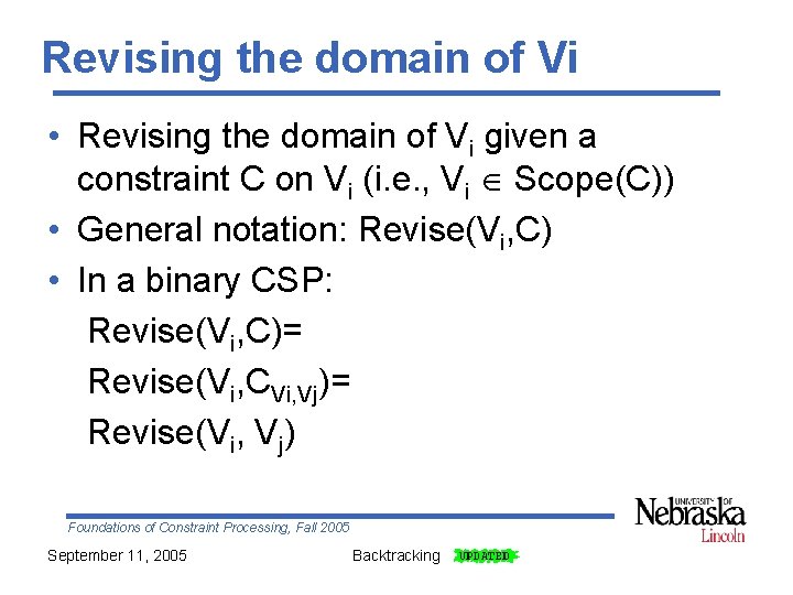 Revising the domain of Vi • Revising the domain of Vi given a constraint