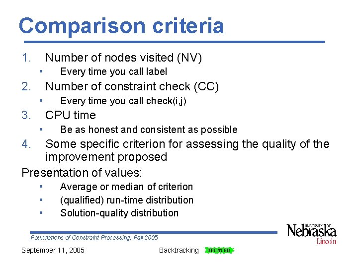 Comparison criteria 1. Number of nodes visited (NV) • 2. Every time you call