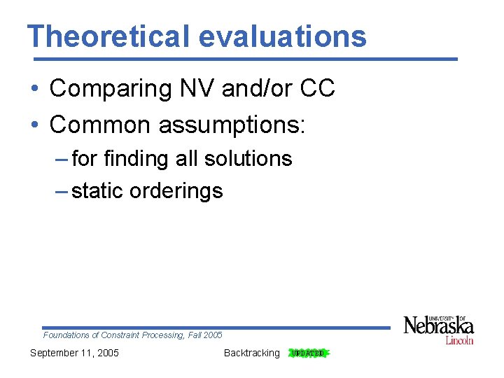Theoretical evaluations • Comparing NV and/or CC • Common assumptions: – for finding all