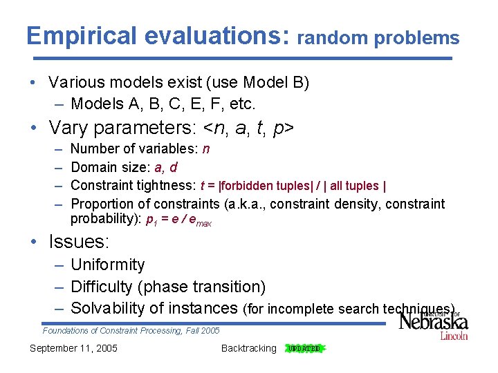 Empirical evaluations: random problems • Various models exist (use Model B) – Models A,