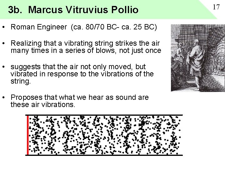 3 b. Marcus Vitruvius Pollio • Roman Engineer (ca. 80/70 BC- ca. 25 BC)