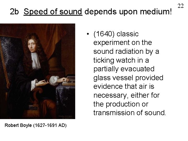 2 b Speed of sound depends upon medium! • (1640) classic experiment on the