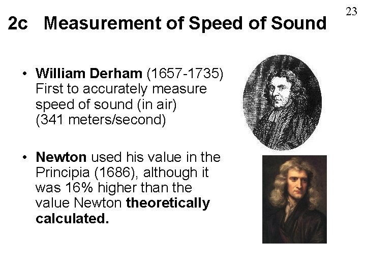 2 c Measurement of Speed of Sound • William Derham (1657 -1735) First to