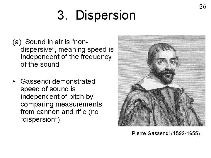3. Dispersion 26 (a) Sound in air is “nondispersive”, meaning speed is independent of