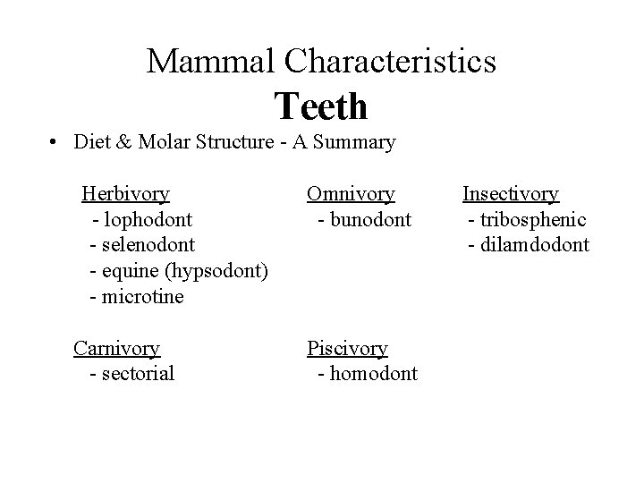 Mammal Characteristics Teeth • Diet & Molar Structure - A Summary Herbivory - lophodont