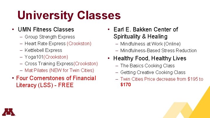 University Classes • UMN Fitness Classes – – – Group Strength Express Heart Rate