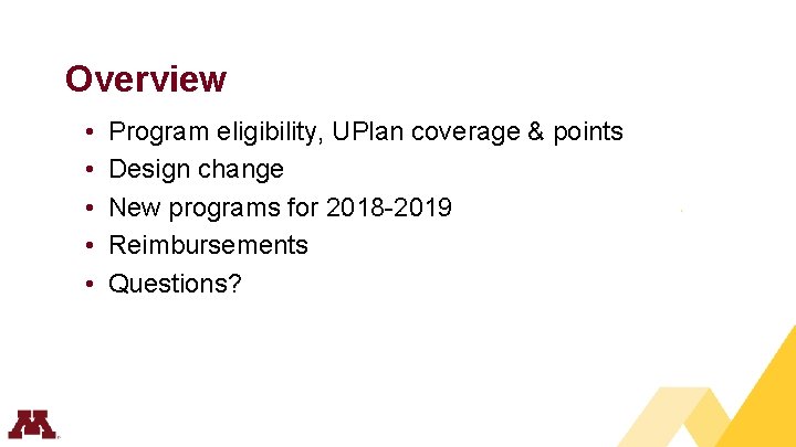 Overview • • • Program eligibility, UPlan coverage & points Design change New programs