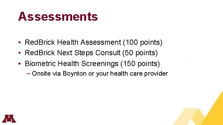 Assessments • Red. Brick Health Assessment (100 points) • Red. Brick Next Steps Consult
