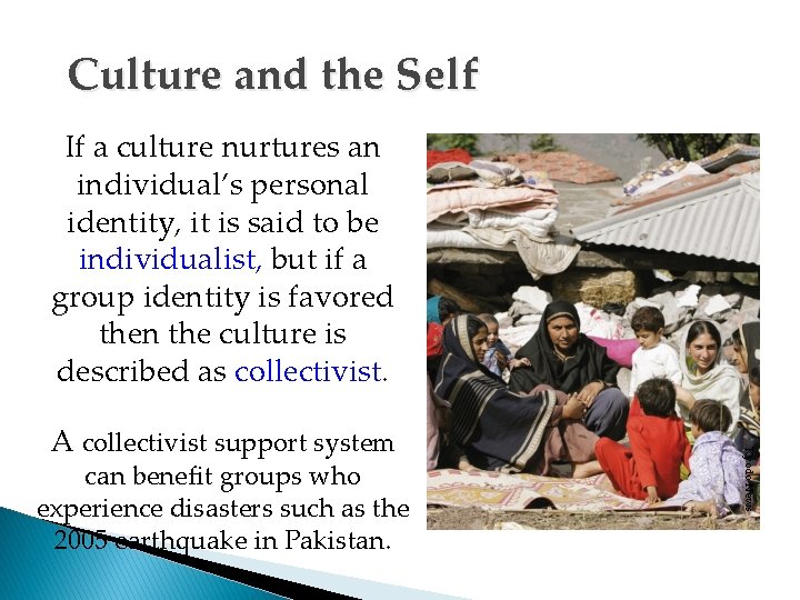 Culture and the Self If a culture nurtures an individual’s personal identity, it is