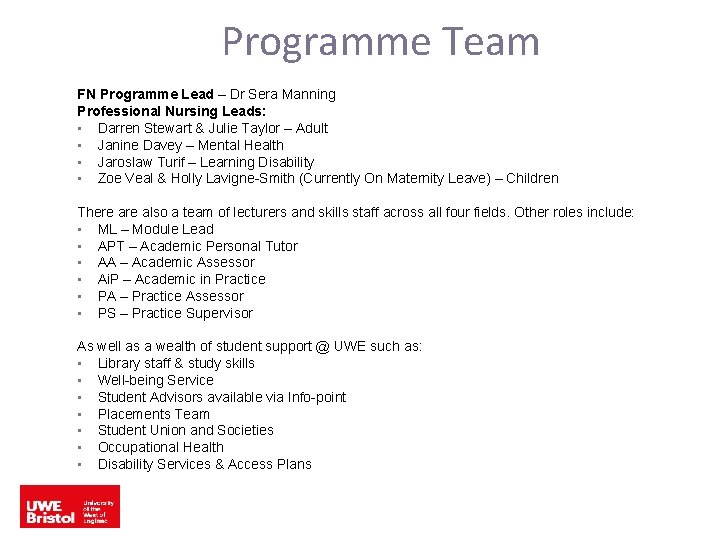 Programme Team FN Programme Lead – Dr Sera Manning Professional Nursing Leads: • Darren