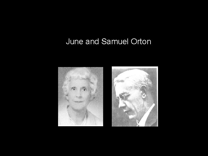 June and Samuel Orton 